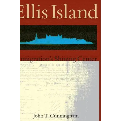Ellis Island: Immigration's Shining Center - Hardcover