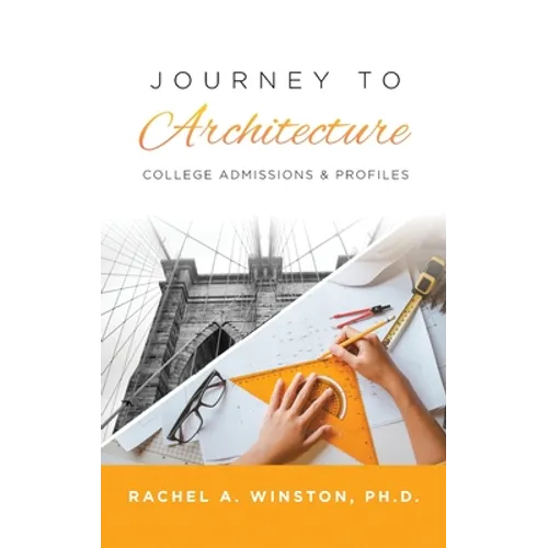 Journey to Architecture: College Admissions & Profiles - Hardcover