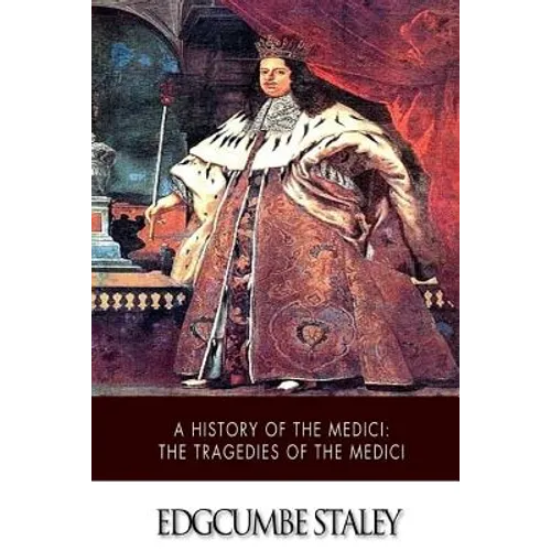 A History of the Medici: The Tragedies of the Medici - Paperback