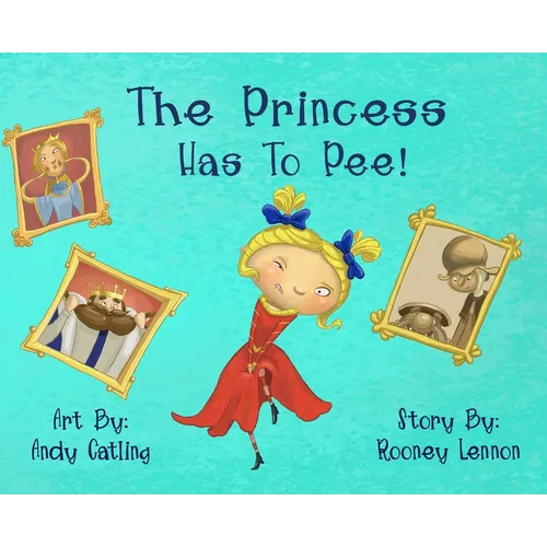 The Princess has to Pee! - Hardcover