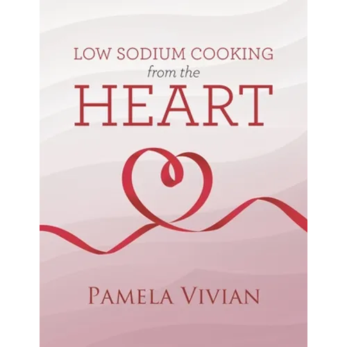 Low Sodium Cooking from the Heart - Paperback