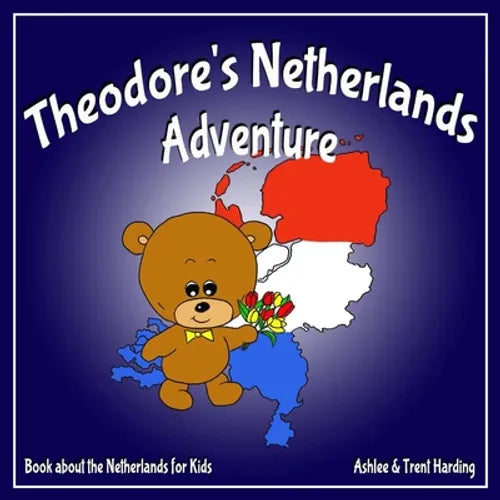 Theodore's Netherlands Adventure: Books about the Netherlands for Kids - Paperback
