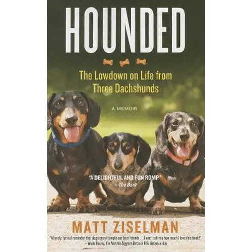 Hounded: The Lowdown on Life from Three Dachshunds - Paperback