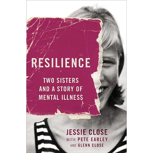Resilience: Two Sisters and a Story of Mental Illness - Hardcover
