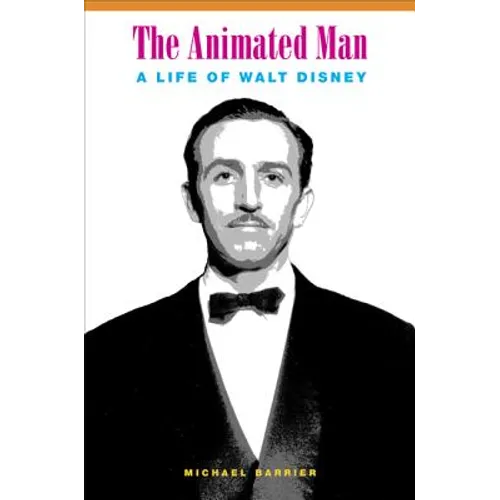 The Animated Man: A Life of Walt Disney - Paperback