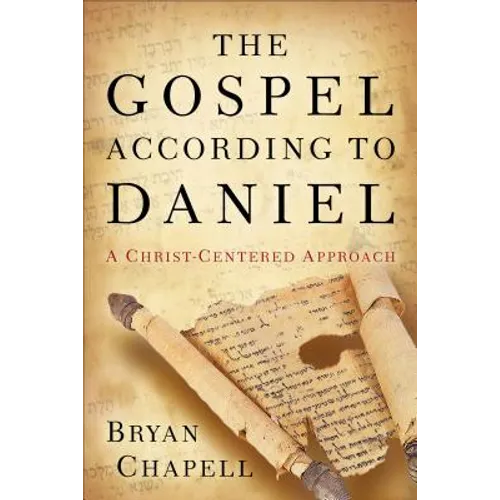The Gospel According to Daniel: A Christ-Centered Approach - Paperback