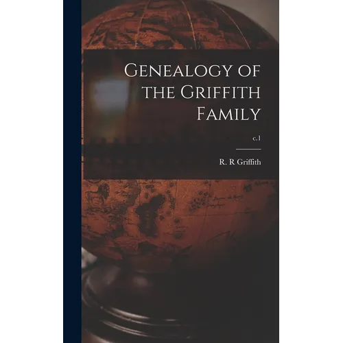 Genealogy of the Griffith Family; c.1 - Hardcover