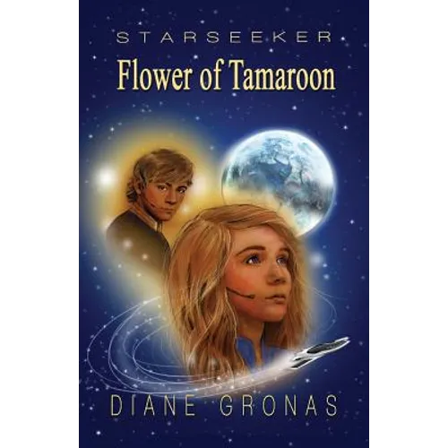 Starseeker: Flower of Tamaroon - Science Fiction Fantasy adventure for Teens and Young Adults - Paperback