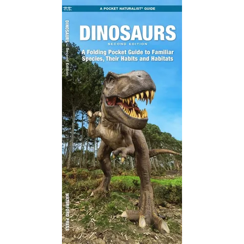 Dinosaurs: A Folding Pocket Guide to Familiar Species, Their Habits and Habitats