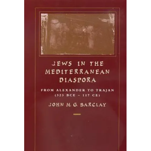 Jews in the Mediterranean Diaspora: From Alexander to Trajan (323 Bce-117 Ce) Volume 33 - Paperback