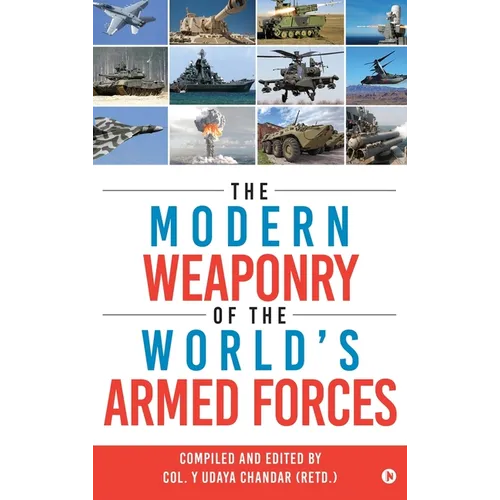 The Modern Weaponry of the World's Armed Forces - Hardcover