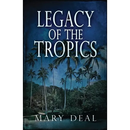 Legacy of the Tropics: A Mystery Anthology - Paperback