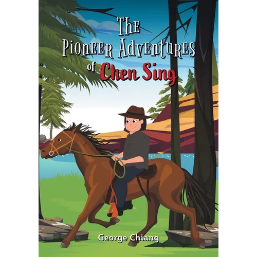 The Pioneer Adventures of Chen Sing - Paperback