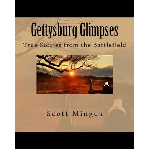 Gettysburg Glimpses: True Stories from the Battlefield - Paperback