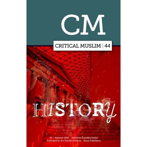 Critical Muslim 44: History - Paperback