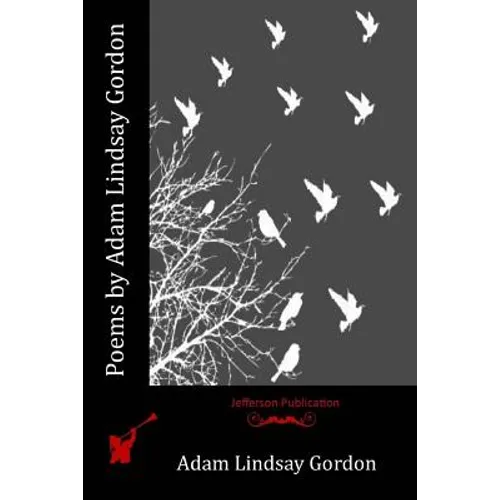 Poems by Adam Lindsay Gordon - Paperback