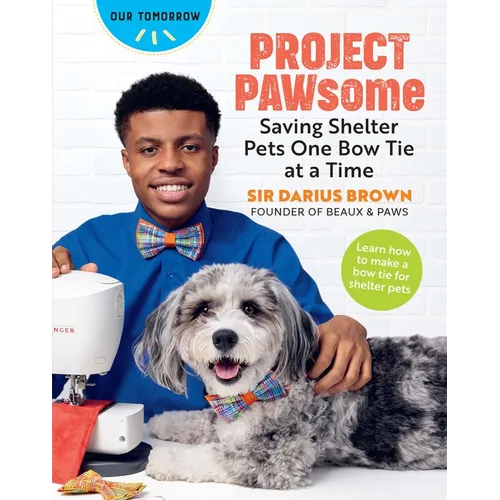 Project Pawsome: Saving Shelter Pets One Bow Tie at a Time - Paperback