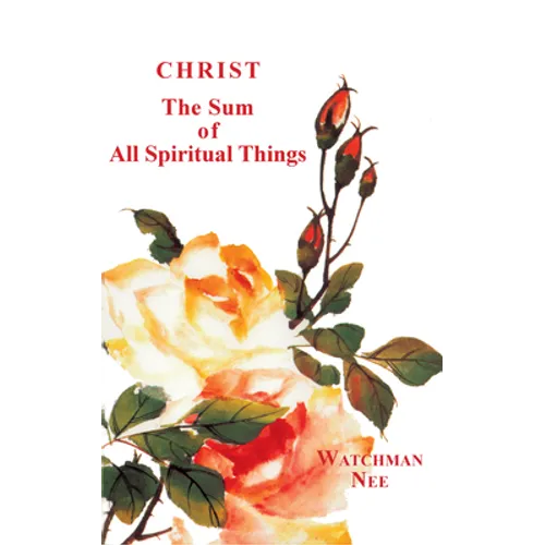 Christ, the Sum of All Spiritual Things - Paperback