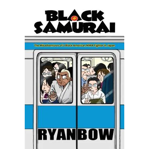 Black Samurai: The Misadventures of a Black American MMA Fighter in Japan - Paperback