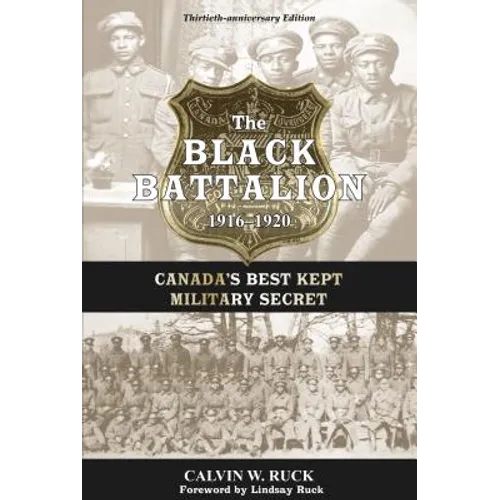 The Black Battalion 1916-1920: Canada's Best Kept Military Secret - Paperback