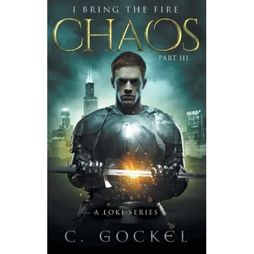 Chaos: I Bring the Fire Part III: (A Loki Story) - Paperback