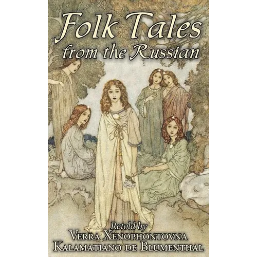 Folk Tales from the Russian by Kalamatiano and Verra Xenophontovna de Blumenthal, Juvenile Fiction, Action & Adventure - Hardcover