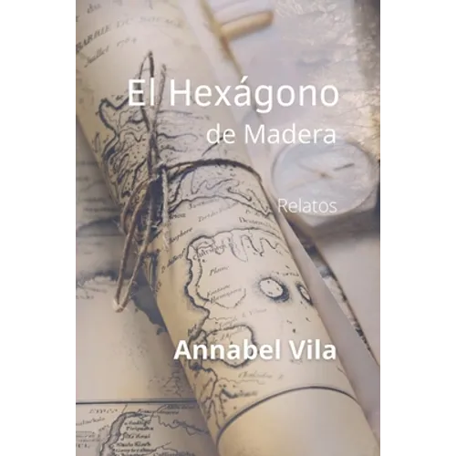 El Hexágono de Madera: Relatos - Paperback