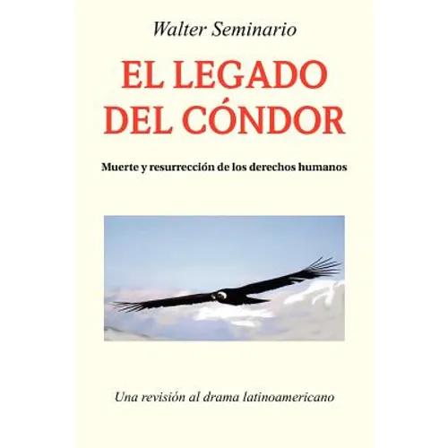 El Legado del Condor: Muerte y Resurreccion de Los Derechos Humanos - Paperback