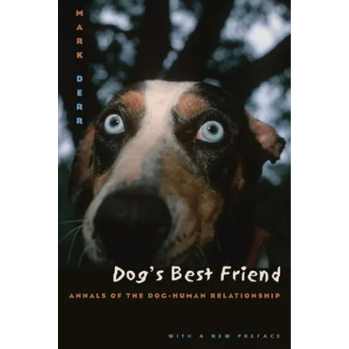 Dog's Best Friend: Annals of the Dog-Human Relationship - Paperback