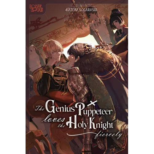 The Genius Puppeteer Loves the Holy Knight Fiercely - Paperback