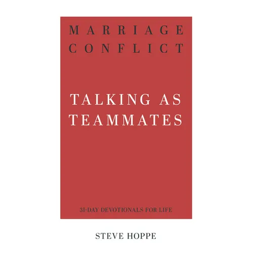 Marriage Conflict: Talking as Teammates - Paperback