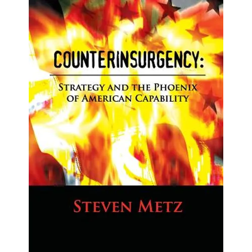 Counterinsurgency: Strategy and the Phoenix of American Capability - Paperback