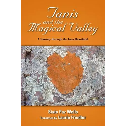 Tanis and the Magical Valley A Journey Through the Inca Heartland - Paperback