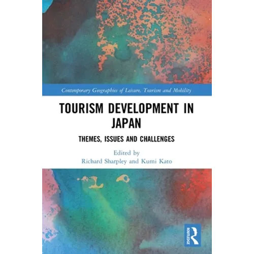 Tourism Development in Japan: Themes, Issues and Challenges - Paperback