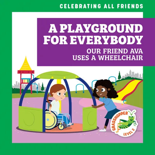 A Playground for Everybody: Our Friend Ava Uses a Wheelchair - Paperback