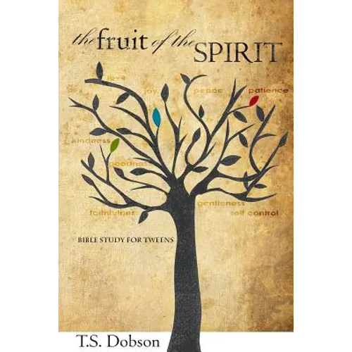 The Fruit of the Spirit: A Bible Study for Tweens (Preteens) - Paperback