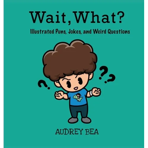 Wait, What? - Hardcover