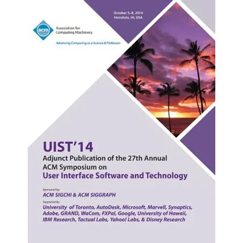 Adjunct UIST 14, 27th ACM User Interface Software & Technology Symposium - Paperback