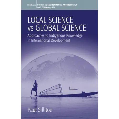 Local Science Vs Global Science: Approaches to Indigenous Knowledge in International Development - Paperback