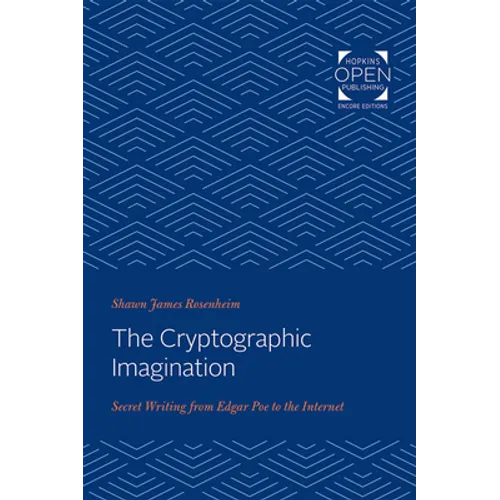 The Cryptographic Imagination: Secret Writing from Edgar Poe to the Internet - Paperback
