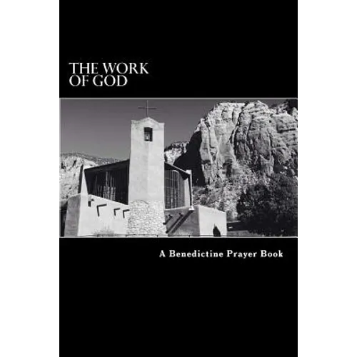 The Work of God: A Prayer Book of the Psalms in accordance with the Rule of St. Benedict - Paperback