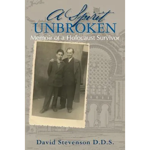A Spirit Unbroken - Memoir of a Holocaust Survivor - Paperback