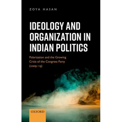 Ideology and Organization in Indian Politics - Hardcover