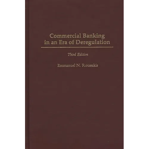 Commercial Banking in an Era of Deregulation - Hardcover