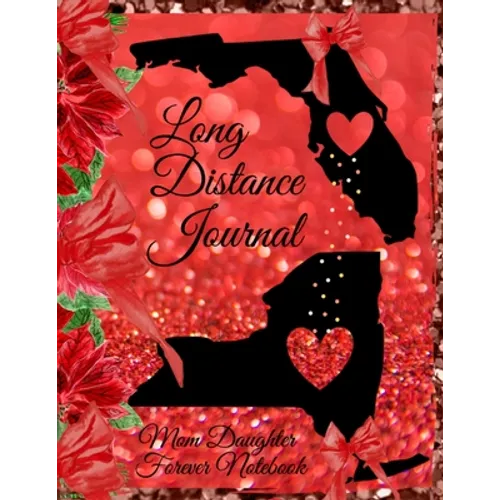 Long Distance Journal: Mom Daughter Forever Notebook For Mother - State to State Holiday Gift For Thanksgiving - Home Where Mom Is Journaling - Paperback
