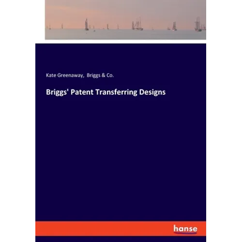 Briggs' Patent Transferring Designs - Paperback