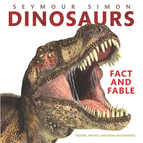 Dinosaurs: Fact and Fable - Hardcover