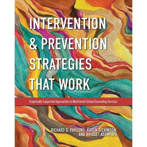 Intervention and Prevention Strategies That Work: Empirically Supported Approaches to Multitiered School Counseling Services - Paperback