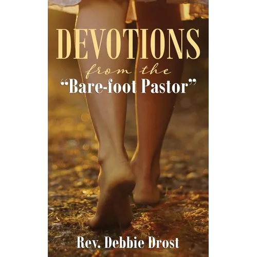 Devotions from the Bare-Foot Pastor - Paperback