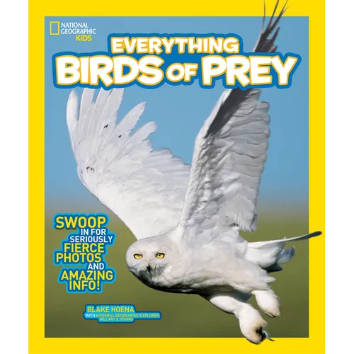 National Geographic Kids Everything Birds of Prey: Swoop in for Seriously Fierce Photos and Amazing Info - Paperback